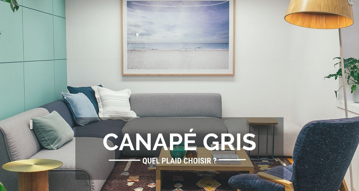 Quel plaid choisir pour un canapé gris ?