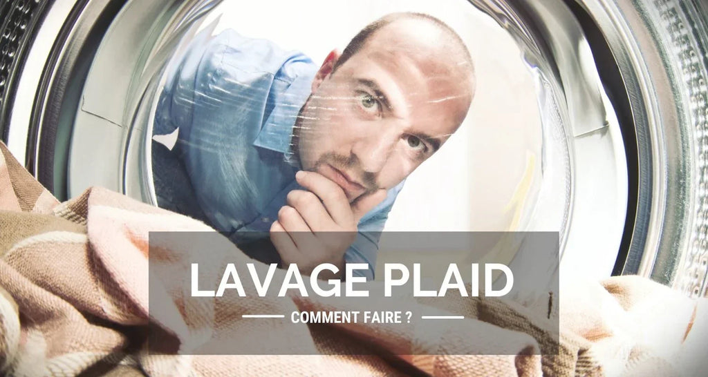 Comment laver un plaid ?