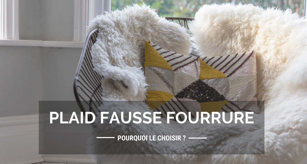 Pourquoi choisir un plaid en fausse fourrure ?
