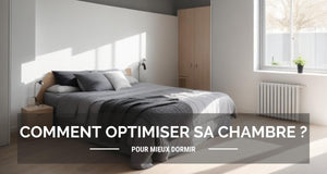 Comment optimiser votre chambre à coucher pour mieux dormir ?